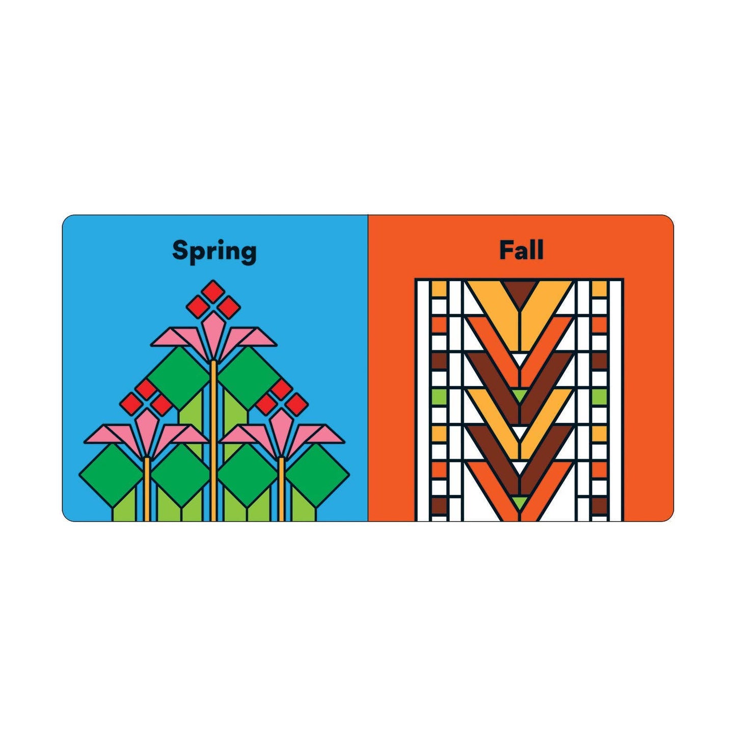 A spread from a board book showing two illustrations side by side. The left side is titled 'Spring' and shows an image of flowers while the right side is titled 'Fall' and shows an image of a autumn colored geometric shapes.