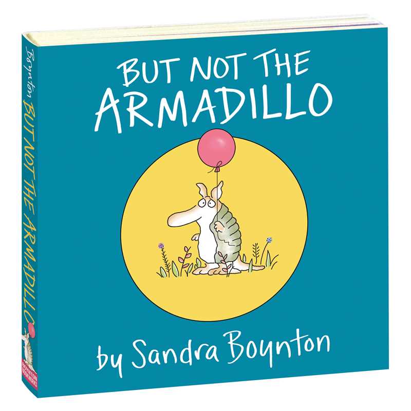 Book cover of 'But Not The Armadillo' by Sandra Boynton with an armadillo holding a pink balloon on a blue background.