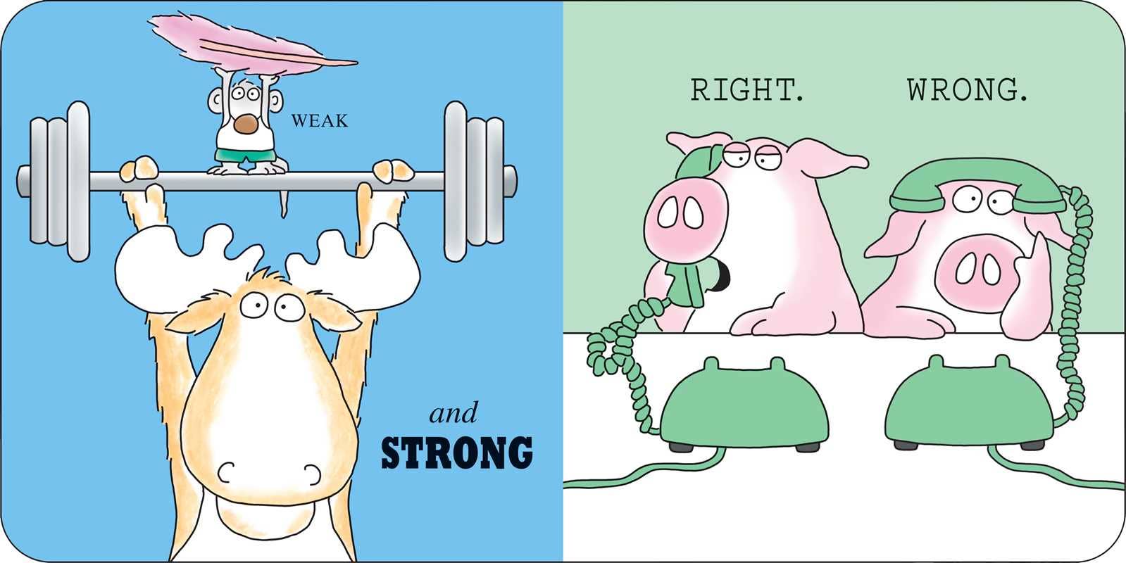 Cartoon illustration of a moose lifting weights and pigs on phones with text 'Right.' and 'Wrong.'
