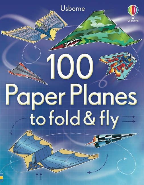 100 Paper Planes To Fold And Fly