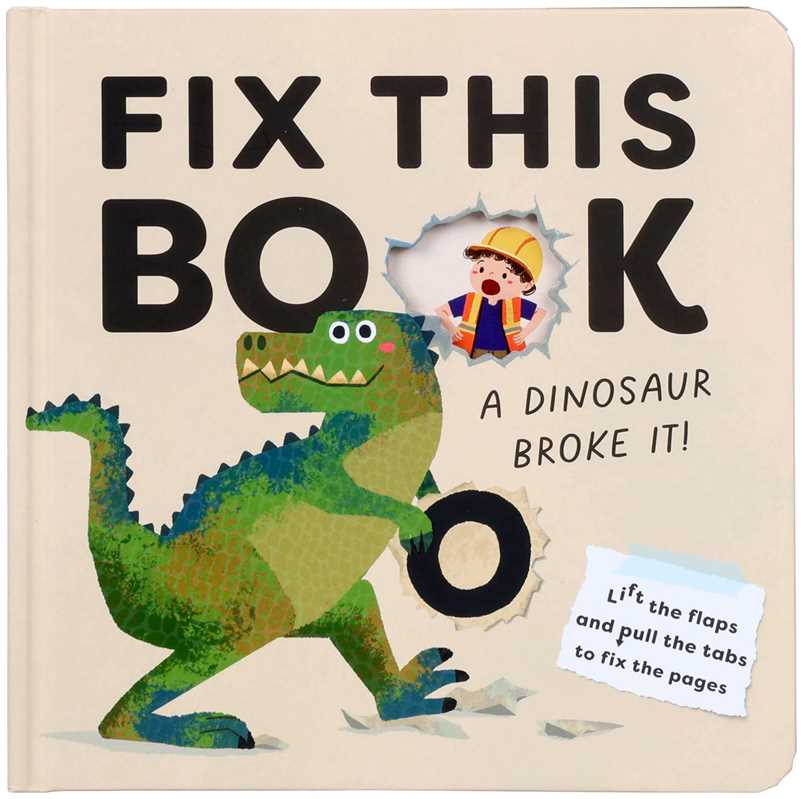 Children's book titled 'Fix This Book: A Dinosaur Broke It!' with a dinosaur illustration and tabs for interactive play.