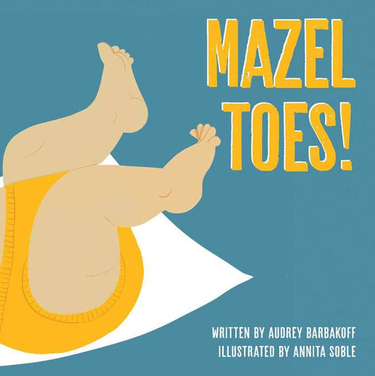 Mazel Toes! by Audrey Barbakoff