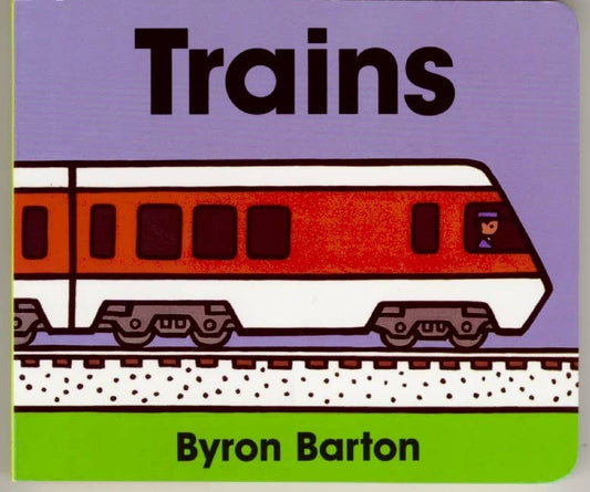 Trains Board Book: Byron Barton