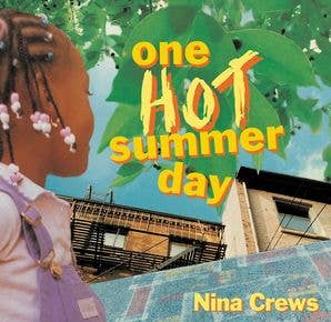 One Hot Summer Day: Nina Crews