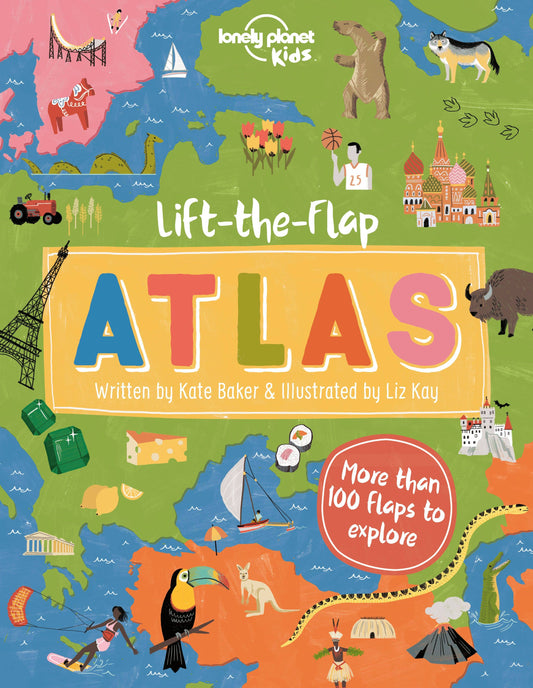 Front cover of the children's book 'Lift-the-Flap Atlas' by Lonely Planet Kids, featuring a colorful illustrated world map with interactive flap elements and playful drawings of landmarks, animals, and travel scenes.