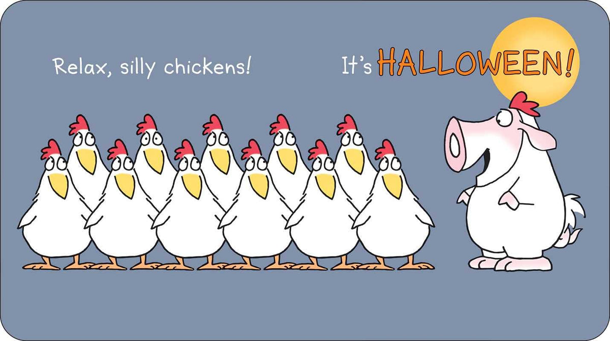 A line of chickens are looking a pig dressed up as a giant chicken who is saying It's Halloween!