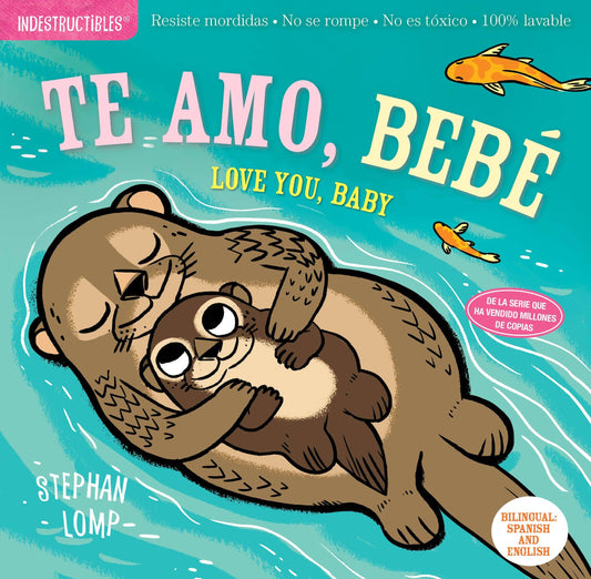 Te amo, bebe / Love You, Baby: Indestructibles