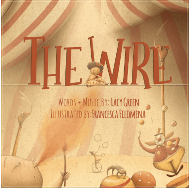 Illustrated book cover for 'The Wire' featuring whimsical circus-style artwork with large red title text, a striped tent background, and characters in warm beige and brown tones.