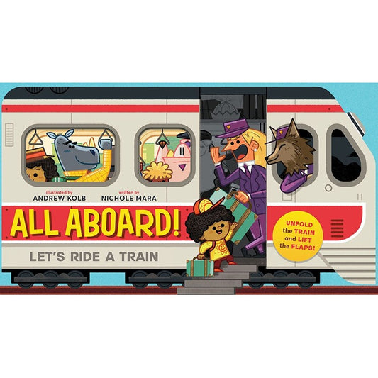 All Aboard!: Let s Ride A Train