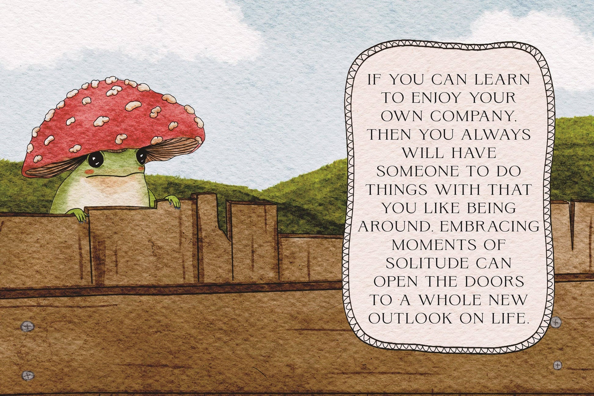 Frog with a mushroom hat on a wooden fence with a quote about enjoying solitude.
