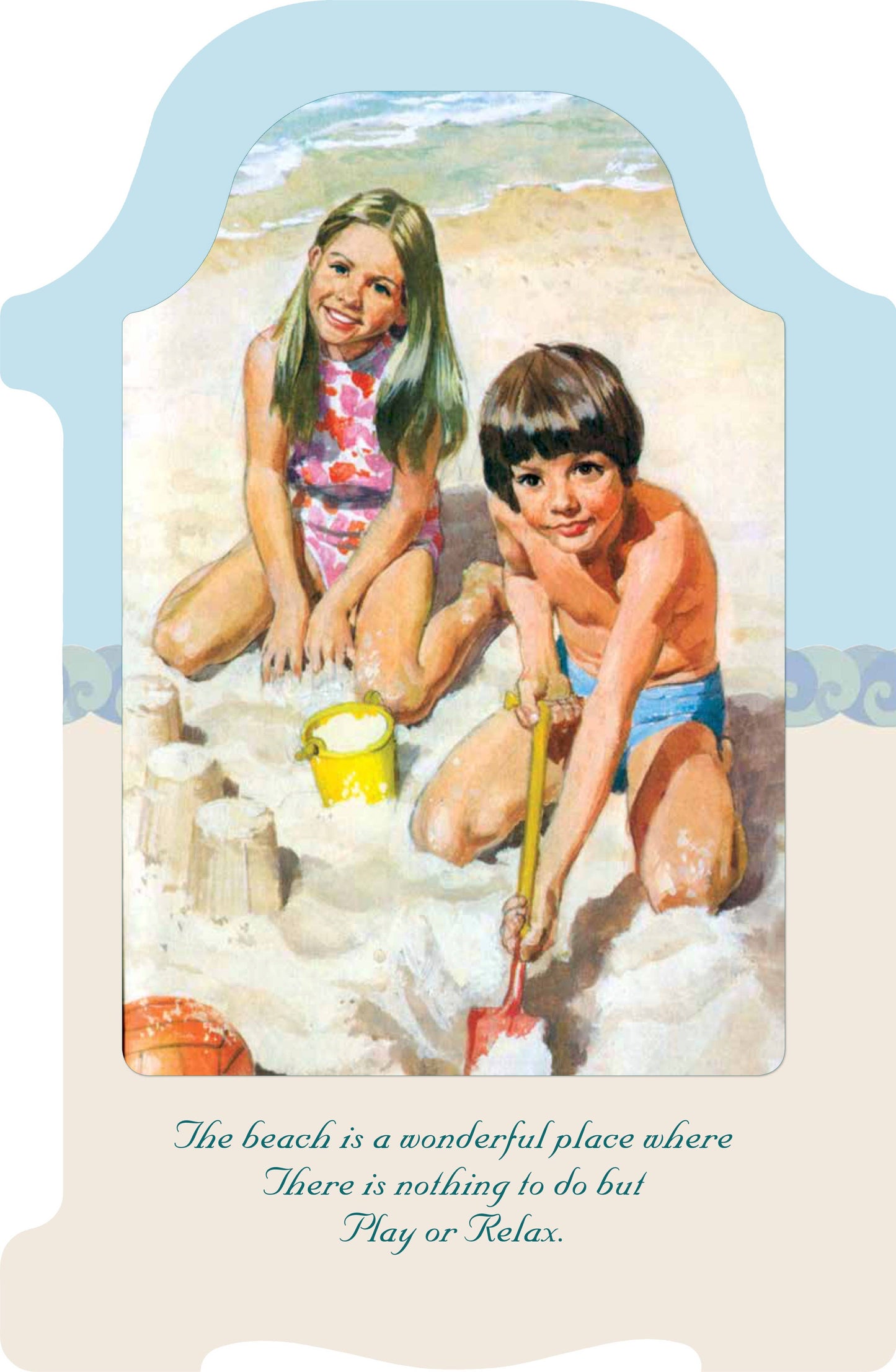 Two children playing in the sand at the beach with a quote about the beach.