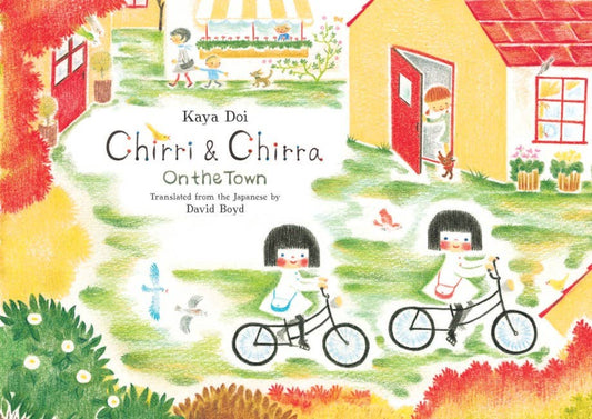Book cover of 'Chirri & Chirra On the Town' with colorful illustration of children on bicycles and a house.