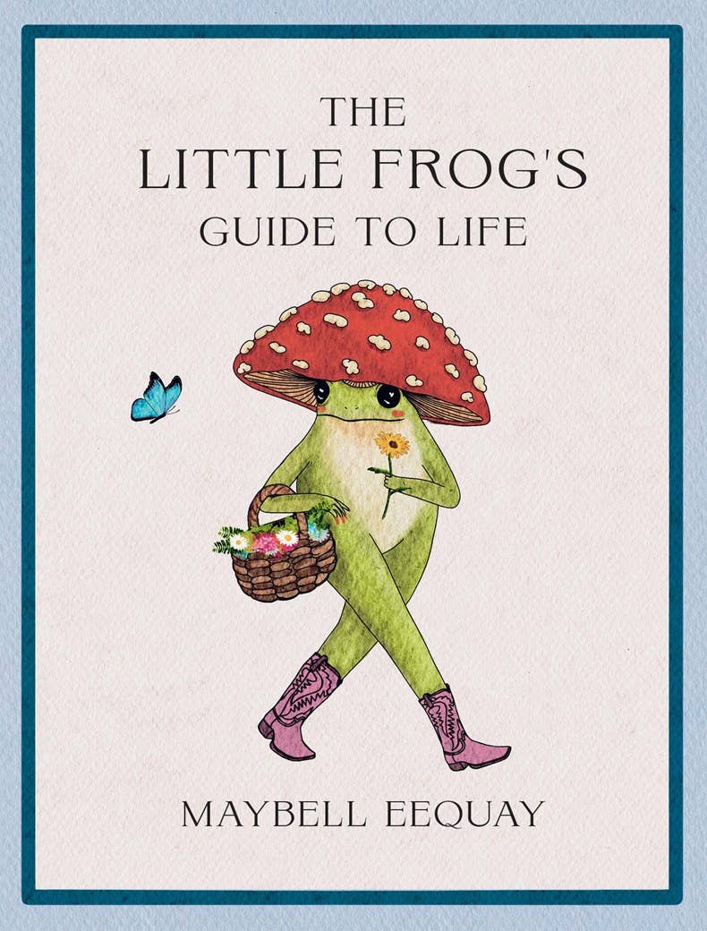 Book cover of 'The Little Frog's Guide to Life' by Maybell Eequay with a frog character holding a mushroom and basket.