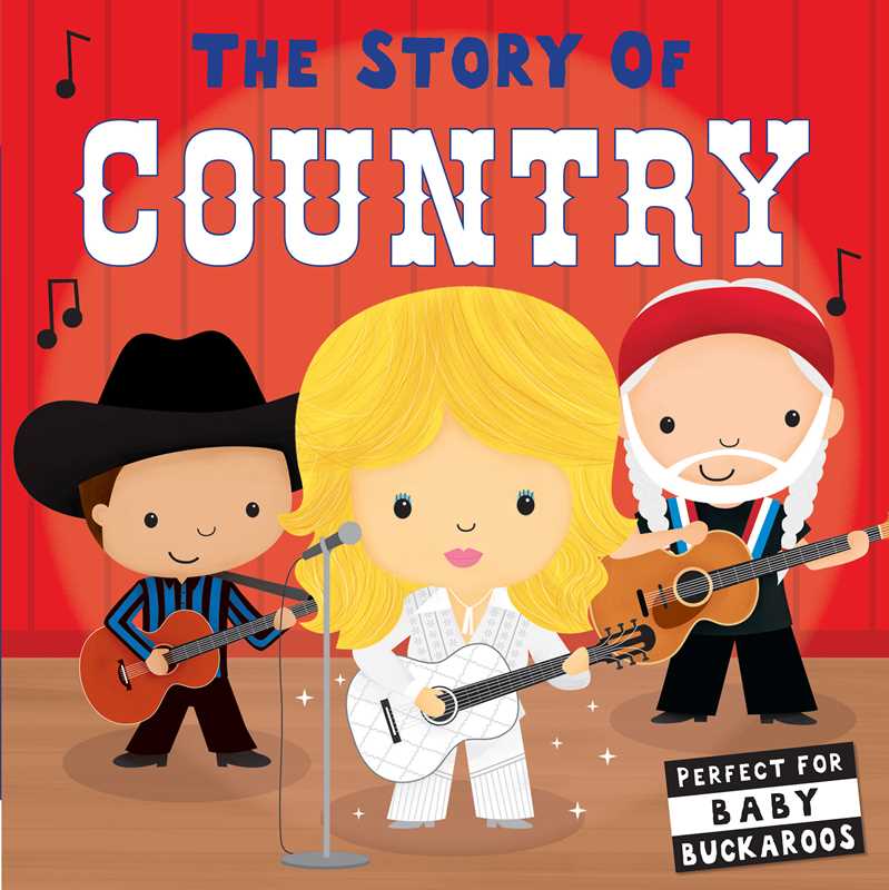 Illustrated children's book cover titled "The Story of Country" showing three cartoon country musicians playing guitars in front of a red curtain. The text "Perfect for baby Buckaroos" appears in a black box at the bottom right.