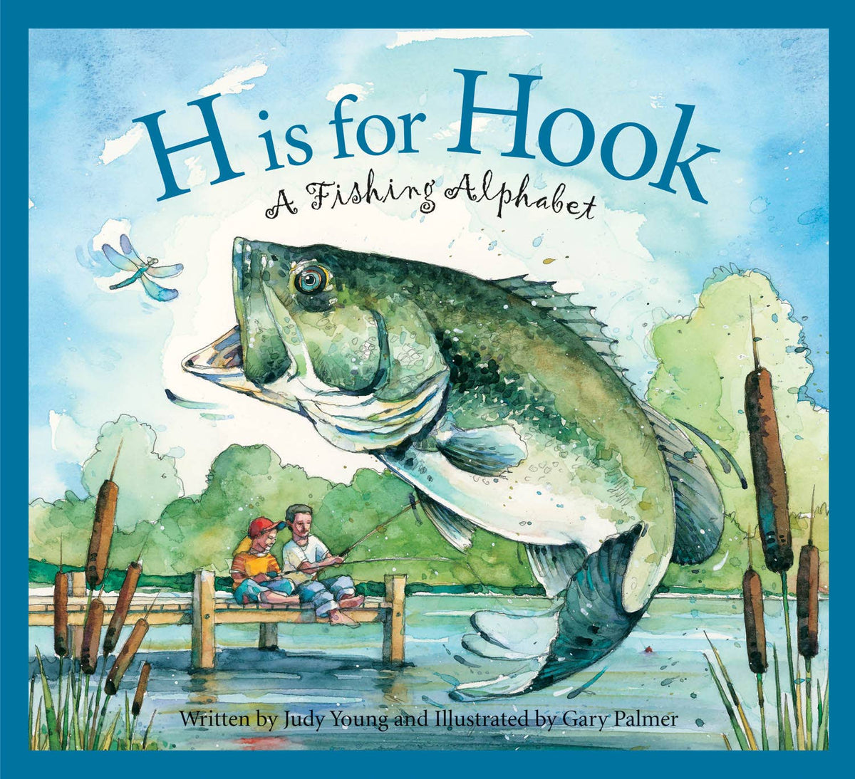 Children's book cover titled "H Is for Hook: A Fishing Alphabet" showing a large bass jumping over a lake with two children sitting on a dock fishing. Watercolor-style illustration with cattails, reeds, and a blue border.